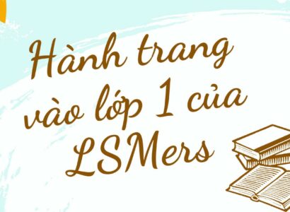 Hành Trang Vào Lớp 1 Của Trường Little Sol Montessori